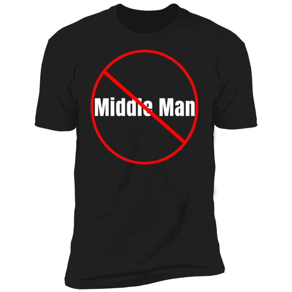 No Middle Man Premium  T-Shirt