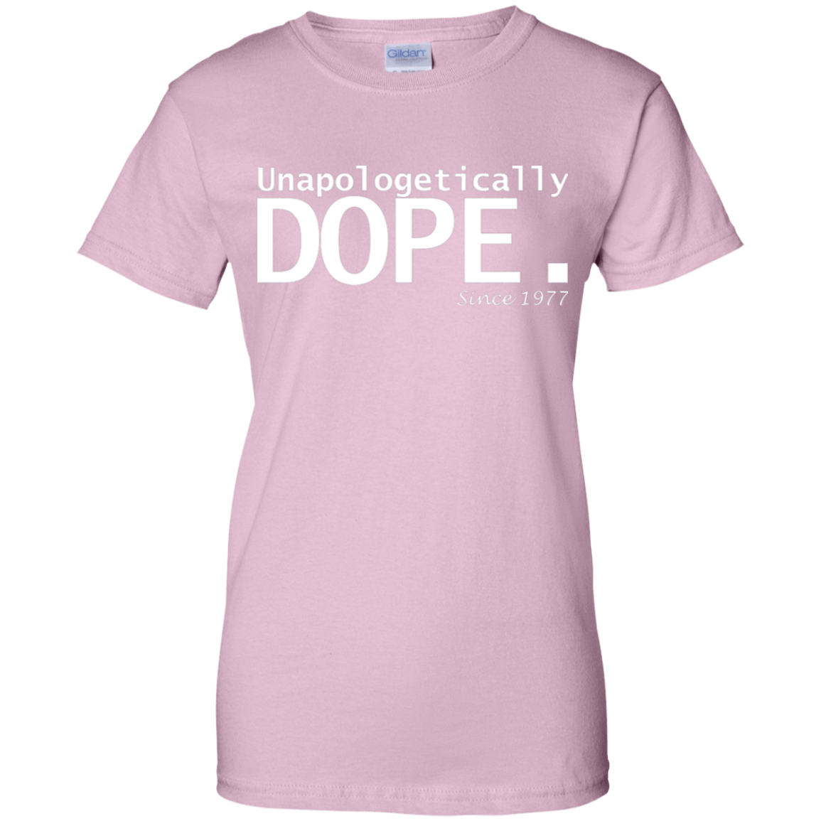 1977 Dope Ladies' 100% Cotton T-Shirt