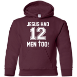 Jesus Had 12 Men Too Youth Hoodie